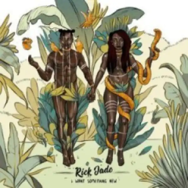 Rick Jade (Priddy Ugly X Bontle Modiselle) - Want It